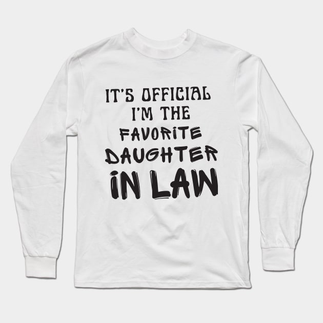 It’s Official I’m The favorite daughter in law Long Sleeve T-Shirt by SPEEDY SHOPPING